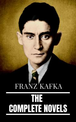 Franz Kafka: The Complete Novels - RMB 