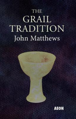 The Grail Tradition - John  Matthews