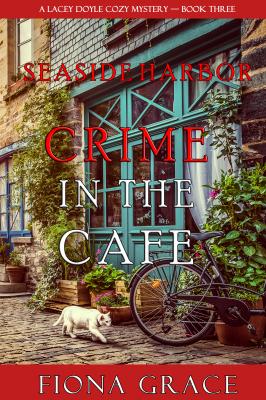 Crime in the Café - Фиона Грейс