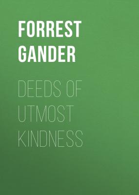 Deeds of Utmost Kindness - Forrest  Gander
