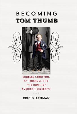 Becoming Tom Thumb - Eric D. Lehman