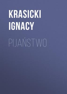 Pijaństwo - Ignacy Krasicki