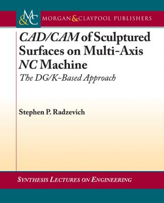 CAD/CAM of Sculptured Surfaces on Multi-Axis NC Machine - Stephen K. Radzevich