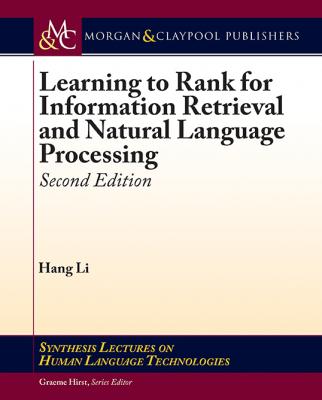 Learning to Rank for Information Retrieval and Natural Language Processing - Hang Li