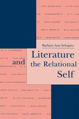 Literature and the Relational Self - Barbara Ann Schapiro