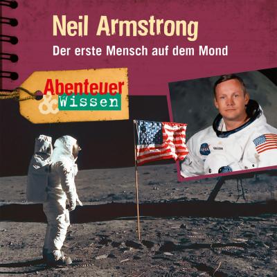 Neil Armstrong - Der erste Mensch auf dem Mond - Abenteuer & Wissen (Ungekürzt) - Viviane Koppelmann