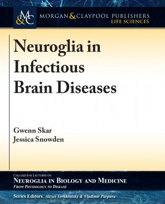 Neuroglia in Infectious Brain Diseases - Gwenn Skar