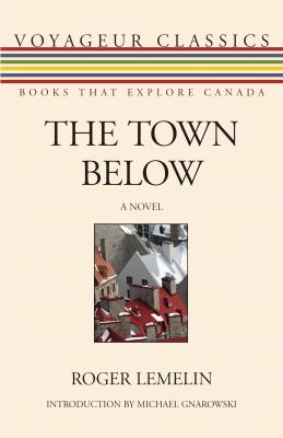 The Town Below - Roger Lemelin