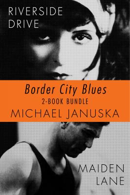 Border City Blues 2-Book Bundle - Michael Januska