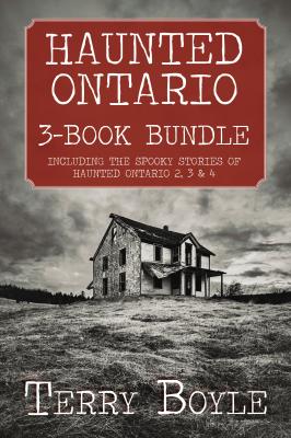 Haunted Ontario 3-Book Bundle - Terry Boyle