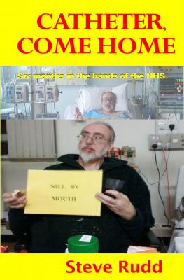 Catheter, Come Home - Steve Rudd