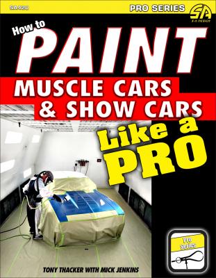 How to Paint Muscle Cars & Show Cars Like a Pro - Tony  Thacker
