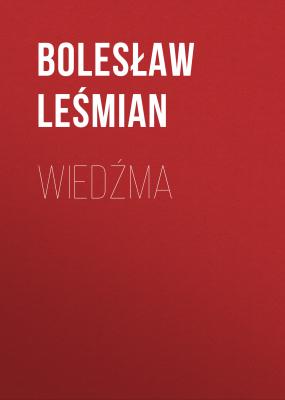 Wiedźma - Bolesław Leśmian