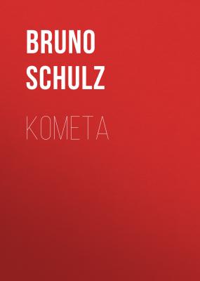 Kometa - Bruno  Schulz