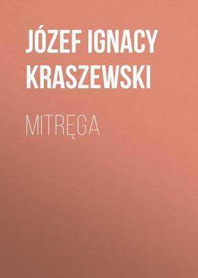 Mitręga - Józef Ignacy Kraszewski
