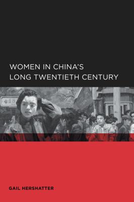 Women in China's Long Twentieth Century - Gail Hershatter