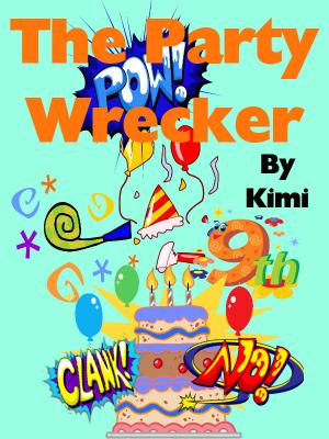 The Party Wrecker - Kimi
