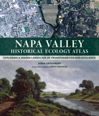 Napa Valley Historical Ecology Atlas - Robin Grossinger