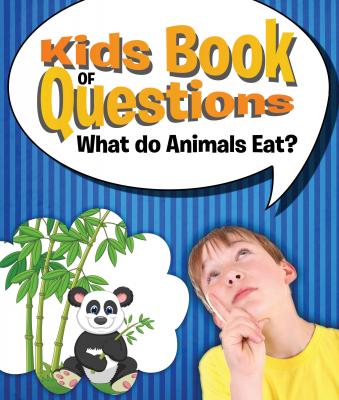 Kids Book of Questions: What do Animals Eat? - Speedy Publishing LLC