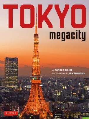 Tokyo Megacity - Donald  Richie