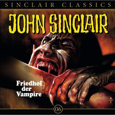 John Sinclair - Classics, Folge 6: Friedhof der Vampire - Jason Dark