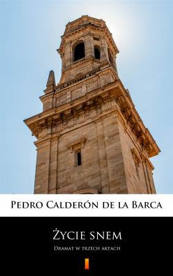 Życie snem - Pedro Calderon de la Barca