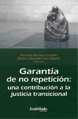 Garantía de no repetición - Gerardo Barbosa Castillo