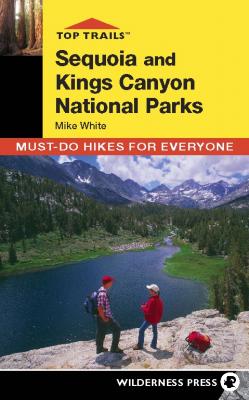 Top Trails: Sequoia and Kings Canyon - Mike White