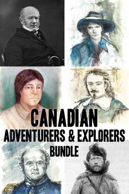 Canadian Adventurers and Explorers Bundle - John Wilson