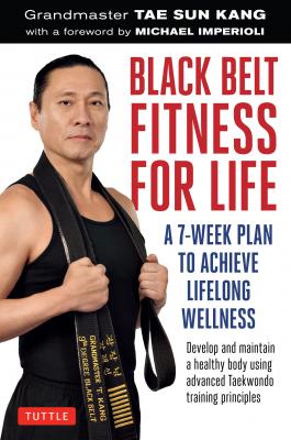 Black Belt Fitness for Life - Grandmaster Tae Sun Kang