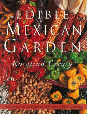 Edible Mexican Garden - Rosalind Creasy