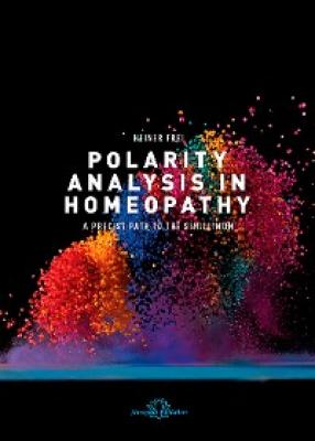 Polarity Analysis in Homeopathy: - Heiner Frei