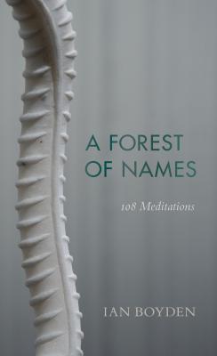 A Forest of Names - Ian Boyden