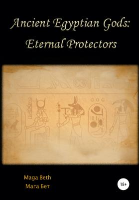 Ancient Egyptian Gods: Eternal Protectors - Maribel Pedrera Pérez – Maga Beth
