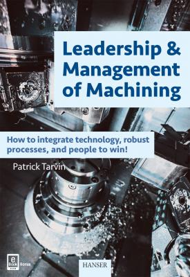 Leadership & Management of Machining - Patrick Tarvin