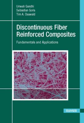 Discontinuous Fiber-Reinforced Composites - Tim A. Osswald
