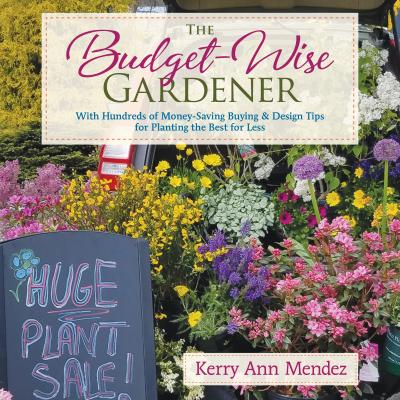 The Budget-Wise Gardener - Kerry Ann Mendez