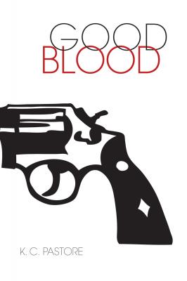 Good Blood - K. C. Pastore