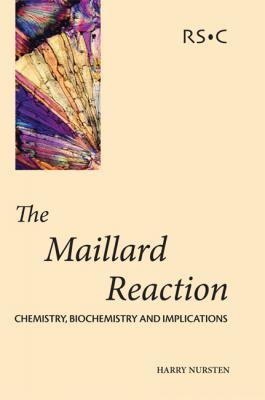 The Maillard Reaction - H E Nursten