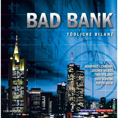 Bad Bank - Tödliche Bilanz (Ungekürzt) - Ralf M. Huhn