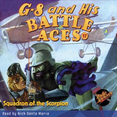 Squadron of the Scorpion - G-8 and His Battle Aces 17 (Unabridged) - Robert Jasper Hogan