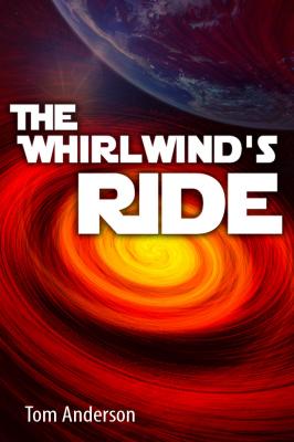 The Whirlwind's Ride - Tom Boone's Anderson