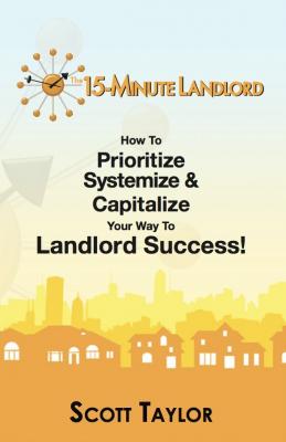 The 15-Minute Landlord - Scott Ph.D Taylor