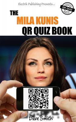 The Mila Kunis QR Quiz Book - Dave  Smith