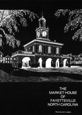 The Market House of Fayetteville, North Carolina - Patricia Ann Leahy