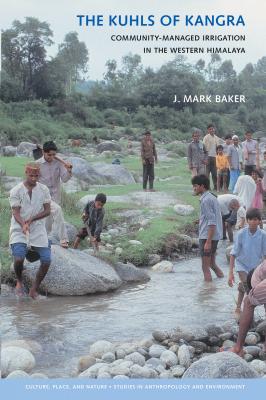 The Kuhls of Kangra - J. Mark Baker