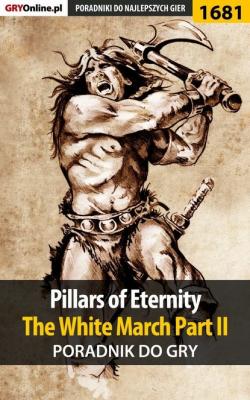 Pillars of Eternity: The White March Part II - Patryk Greniuk «Tyon»