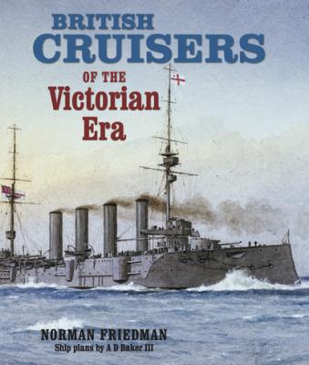 British Cruisers of the Victorian Era - Norman Friedman