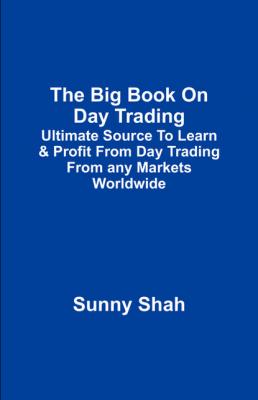 The Big Book On Day Trading - Sunny Shah