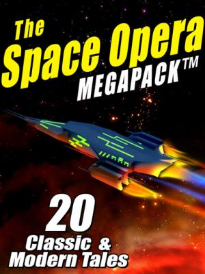 The Space Opera MEGAPACK ® - Jay  Lake